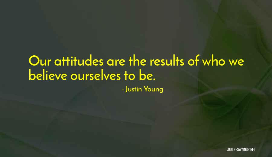 Awareness And Attitudes Quotes By Justin Young Awareness And Attitudes Quotes By Justin Young