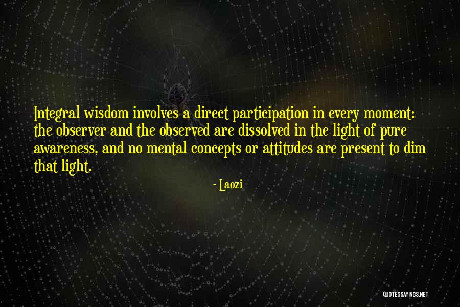 Awareness And Attitudes Quotes By Laozi Awareness And Attitudes Quotes By Laozi