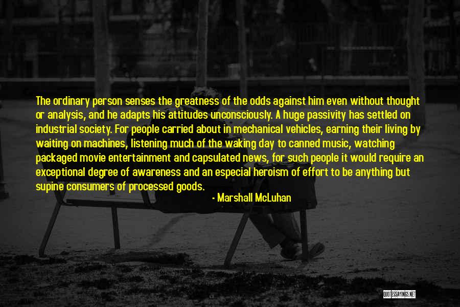 Awareness And Attitudes Quotes By Marshall McLuhan Awareness And Attitudes Quotes By Marshall McLuhan