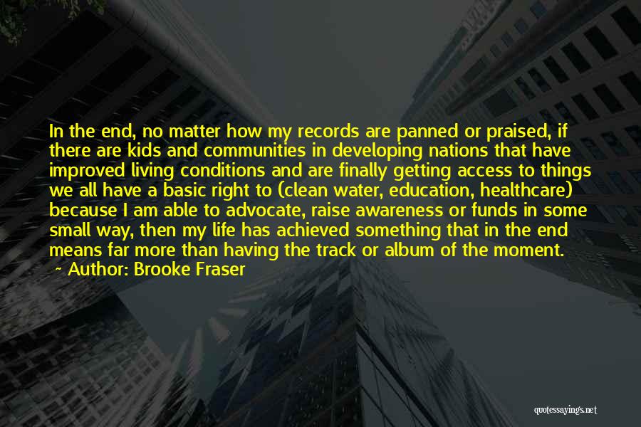 Awareness And Education Quotes By Brooke Fraser