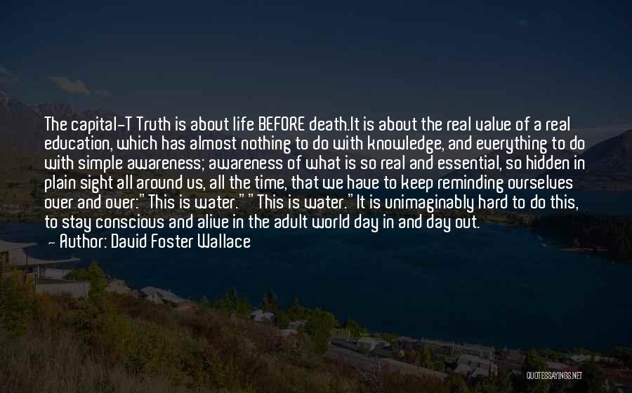 Awareness And Education Quotes By David Foster Wallace