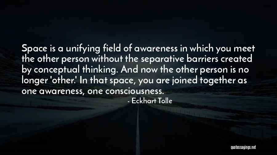 Awareness Field Quotes By Eckhart Tolle Awareness Field Quotes By Eckhart Tolle