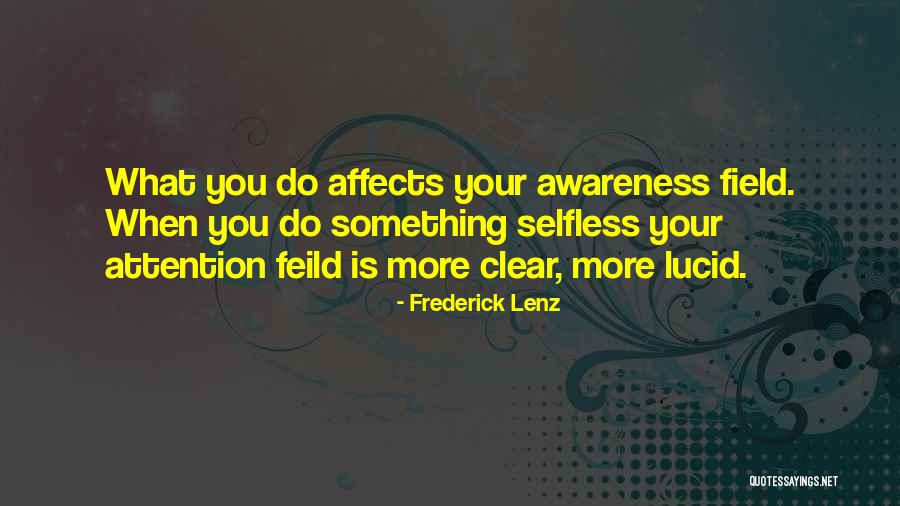 Awareness Field Quotes By Frederick Lenz Awareness Field Quotes By Frederick Lenz