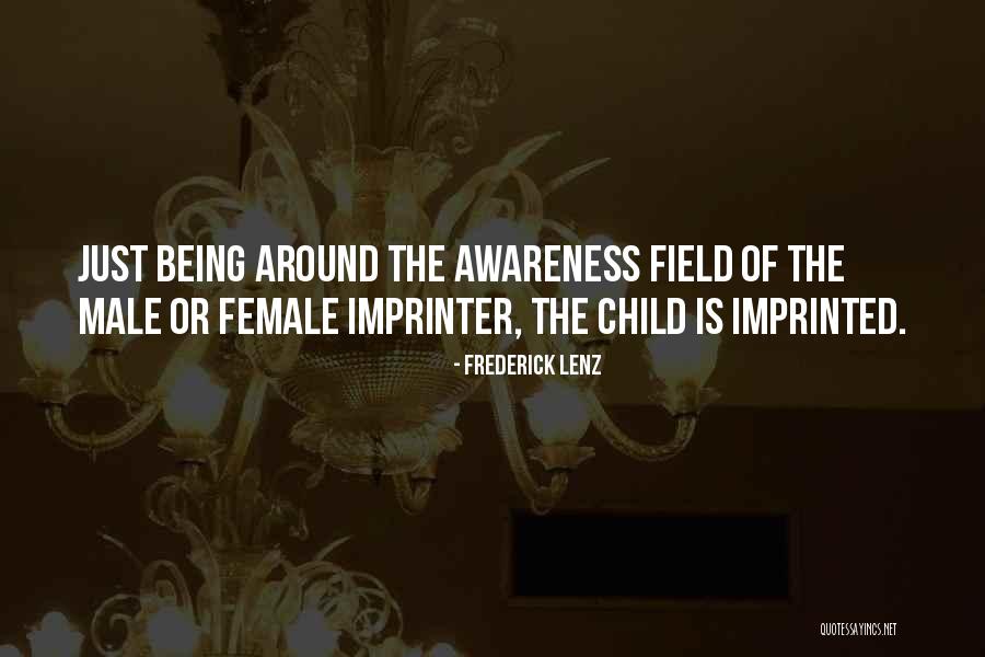 Awareness Field Quotes By Frederick Lenz Awareness Field Quotes By Frederick Lenz