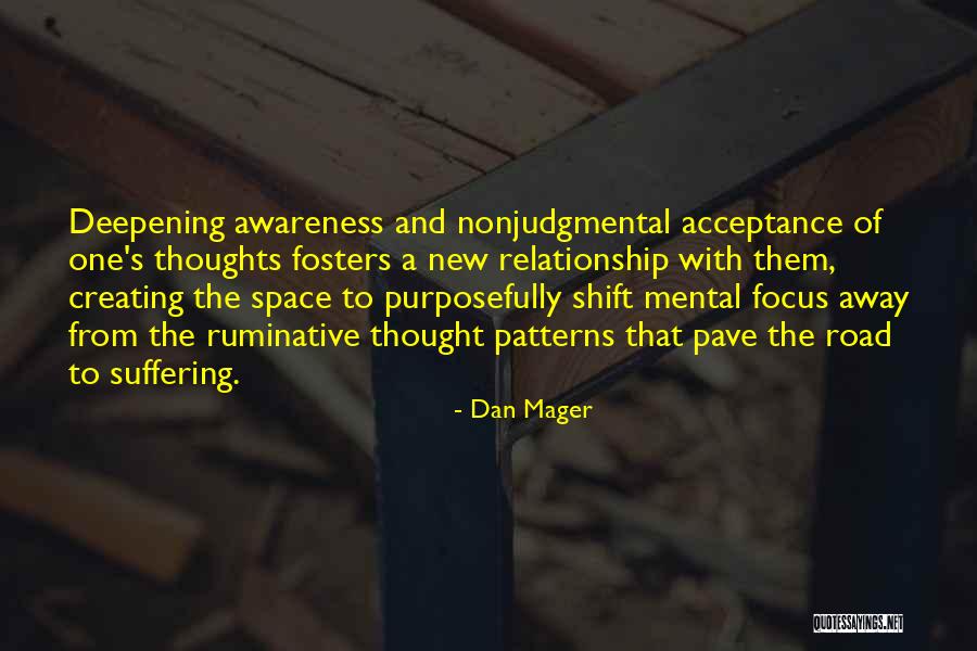 Awareness Of Focus Quotes By Dan Mager