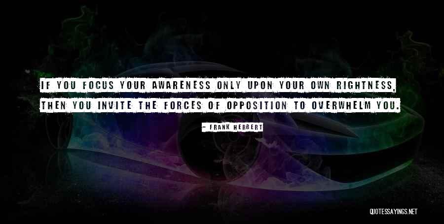 Awareness Of Focus Quotes By Frank Herbert Awareness Of Focus Quotes By Frank Herbert