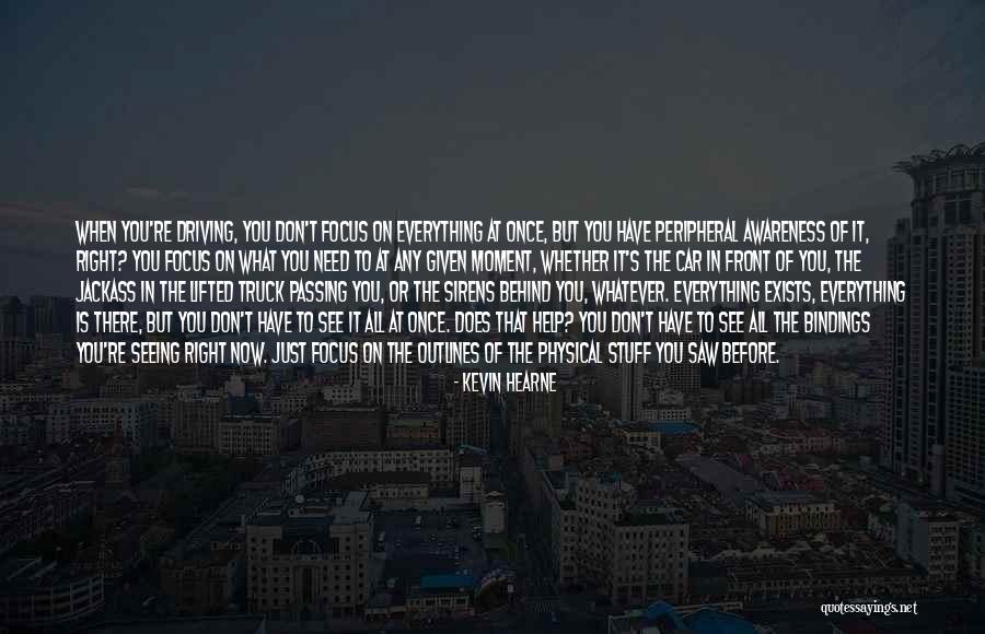 Awareness Of Focus Quotes By Kevin Hearne Awareness Of Focus Quotes By Kevin Hearne