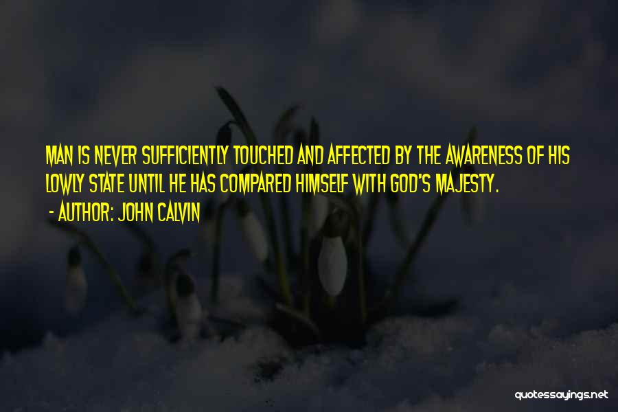 Awareness Of God Quotes By John Calvin