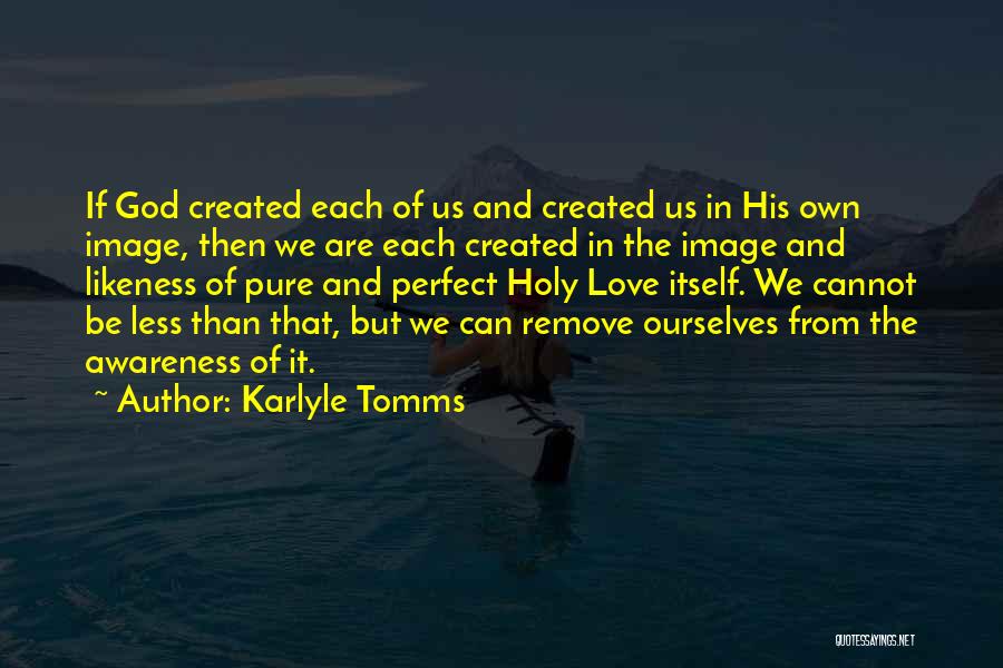 Awareness Of God Quotes By Karlyle Tomms