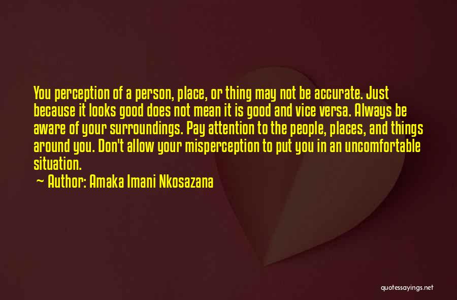 Awareness Of Surroundings Quotes By Amaka Imani Nkosazana