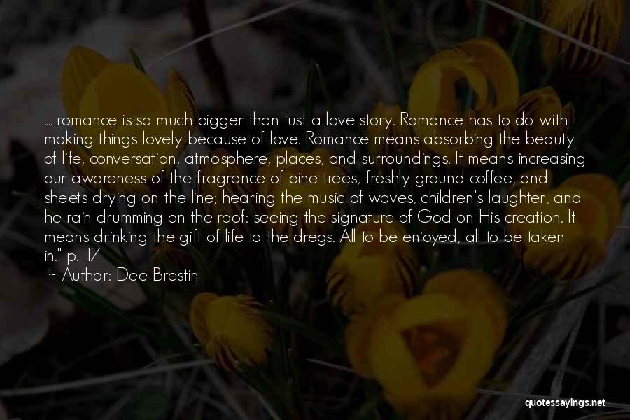 Awareness Of Surroundings Quotes By Dee Brestin