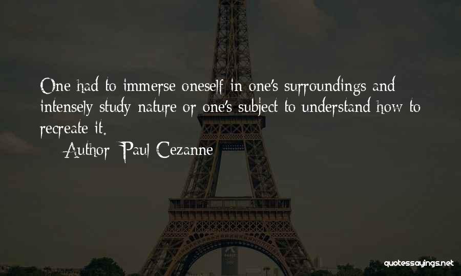 Awareness Of Surroundings Quotes By Paul Cezanne