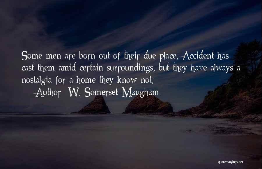 Awareness Of Surroundings Quotes By W. Somerset Maugham