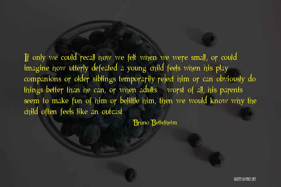 Awares Quotes By Bruno Bettelheim Awares Quotes By Bruno Bettelheim