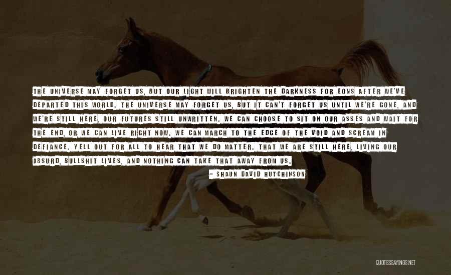 Awargi Quotes By Shaun David Hutchinson Awargi Quotes By Shaun David Hutchinson