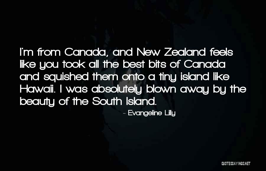 Away Canada Quotes By Evangeline Lilly Away Canada Quotes By Evangeline Lilly
