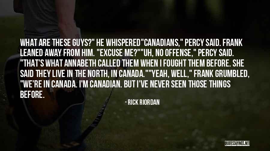Away Canada Quotes By Rick Riordan Away Canada Quotes By Rick Riordan