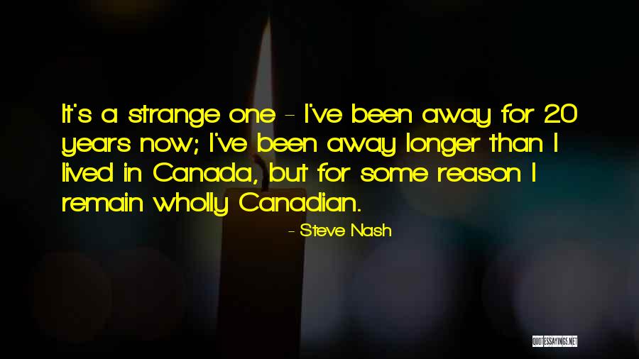 Away Canada Quotes By Steve Nash Away Canada Quotes By Steve Nash