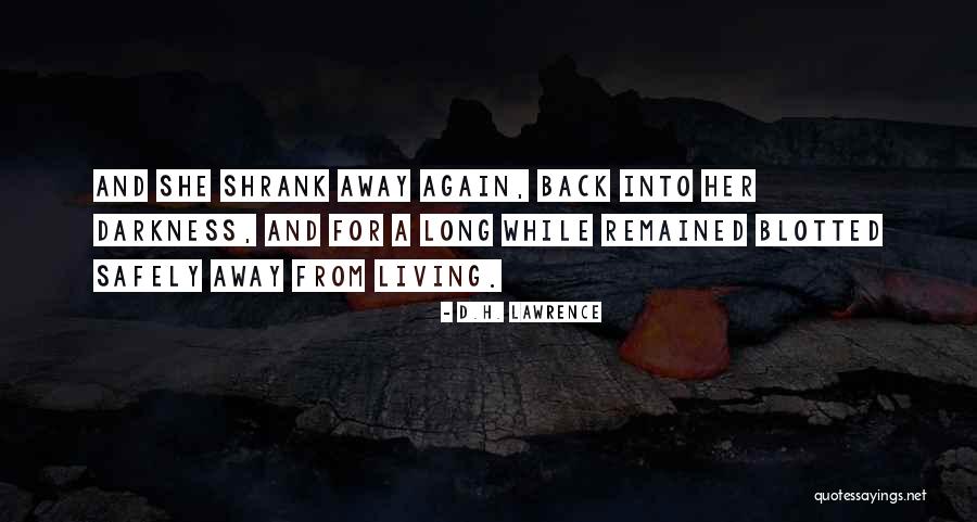 Away For A While Quotes By D.H. Lawrence Away For A While Quotes By D.H. Lawrence