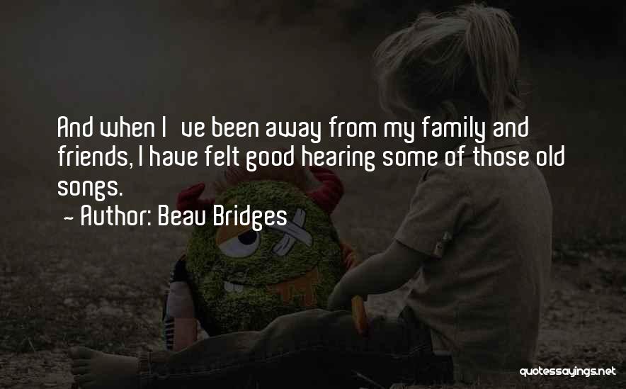 Away From Family Quotes By Beau Bridges