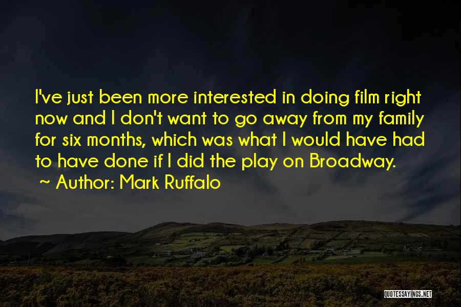 Away From Family Quotes By Mark Ruffalo