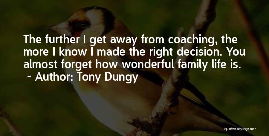 Away From Family Quotes By Tony Dungy