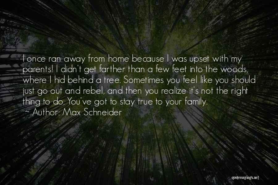 Away From Home Quotes By Max Schneider