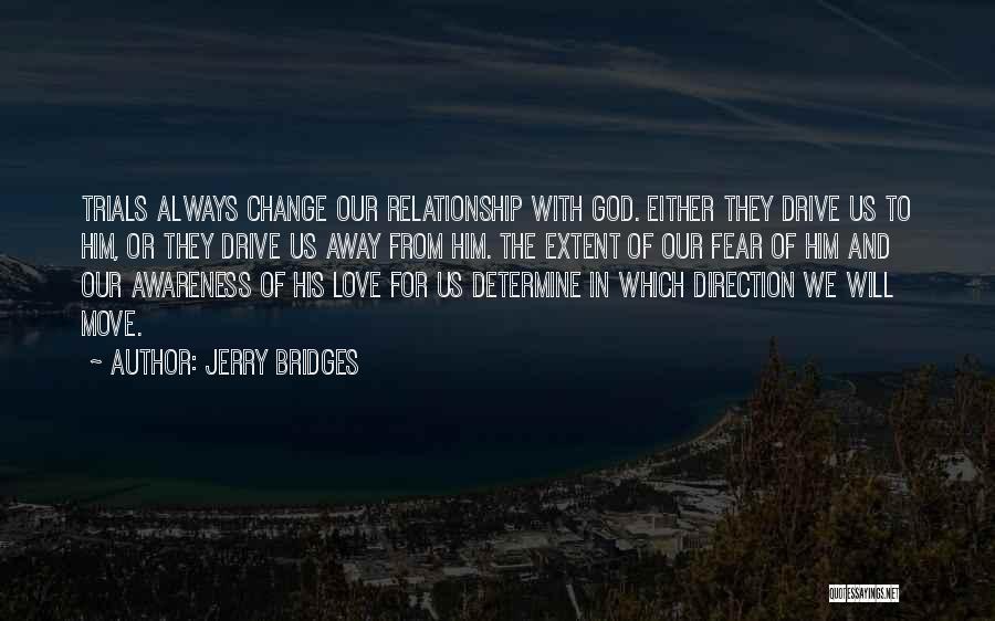 Away From Love Quotes By Jerry Bridges