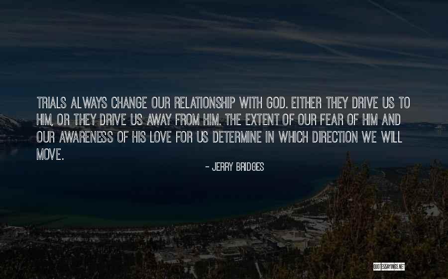 Away From Love Quotes By Jerry Bridges