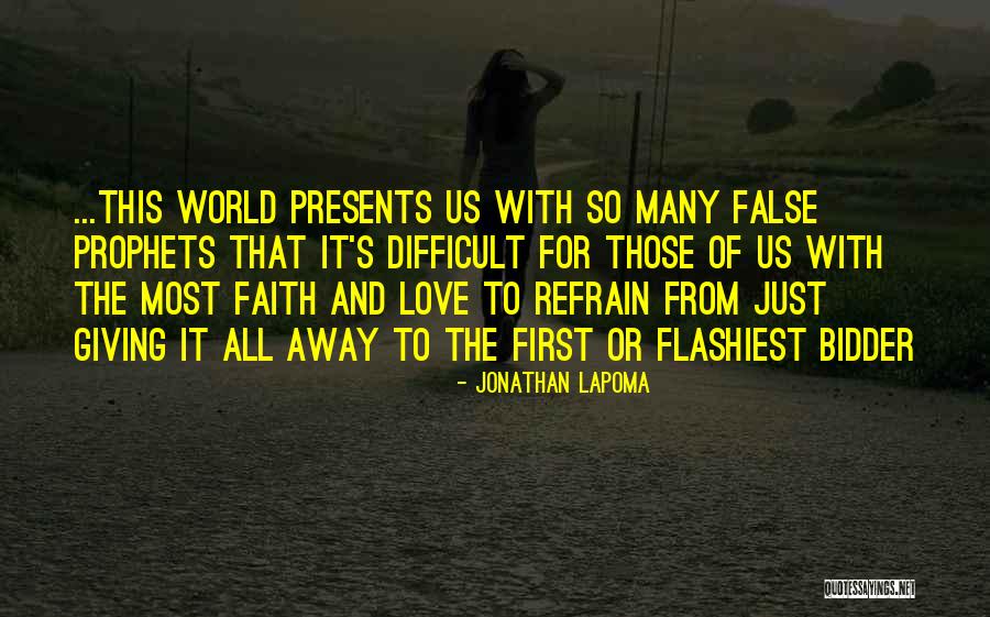 Away From Love Quotes By Jonathan LaPoma