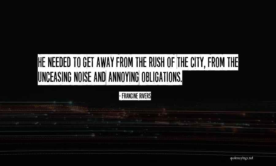 Away From The City Quotes By Francine Rivers