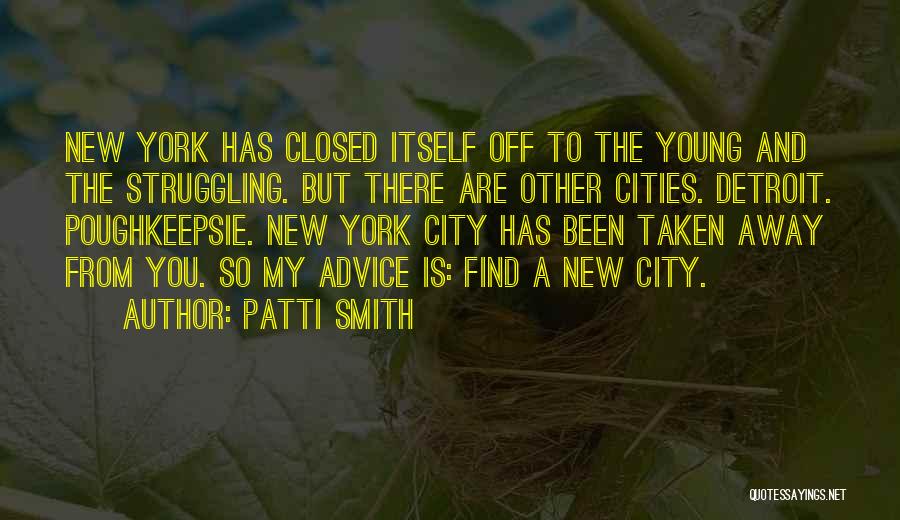 Away From The City Quotes By Patti Smith