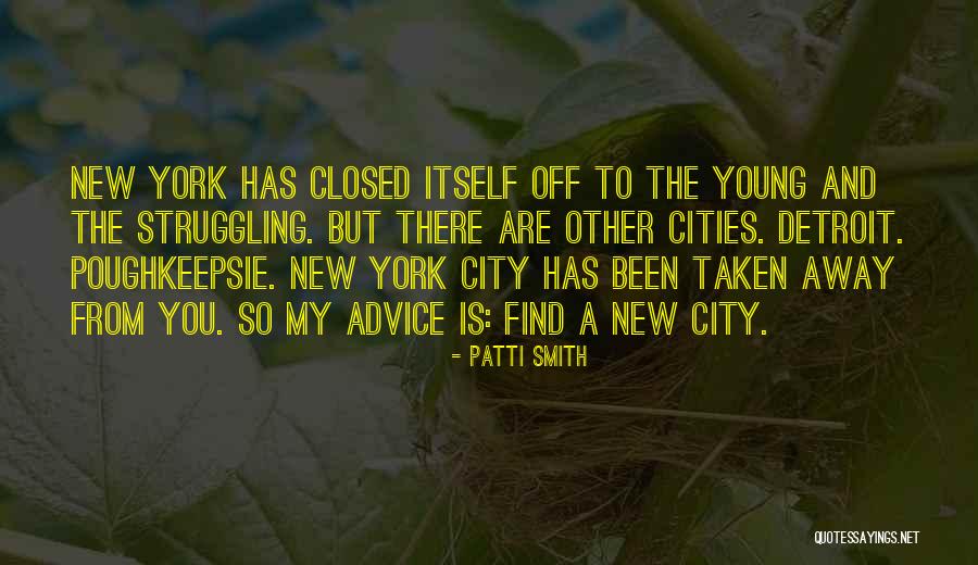 Away From The City Quotes By Patti Smith