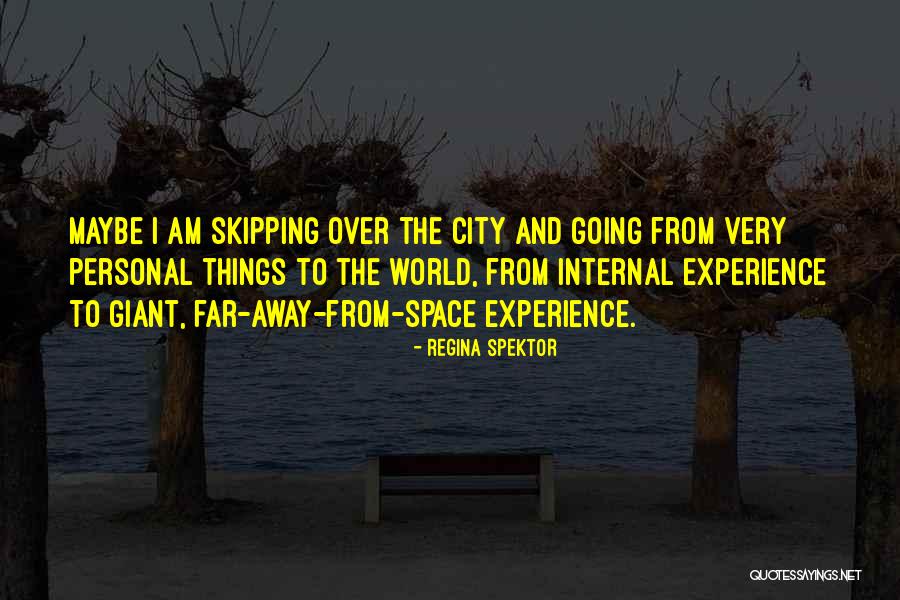 Away From The City Quotes By Regina Spektor