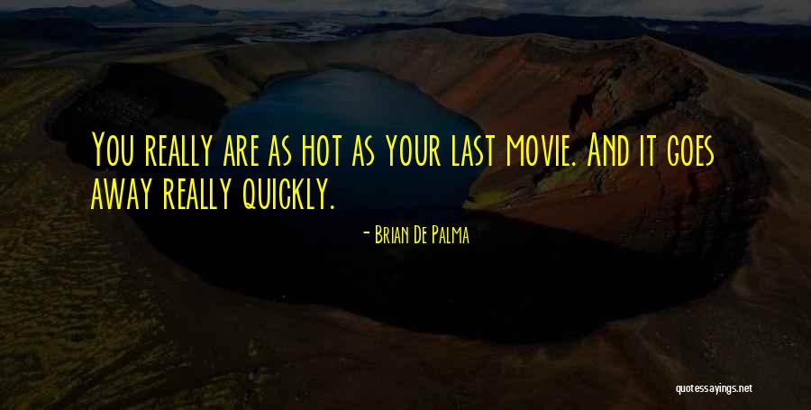 Away Movie Quotes By Brian De Palma Away Movie Quotes By Brian De Palma