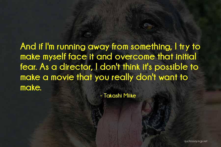 Away Movie Quotes By Takashi Miike Away Movie Quotes By Takashi Miike