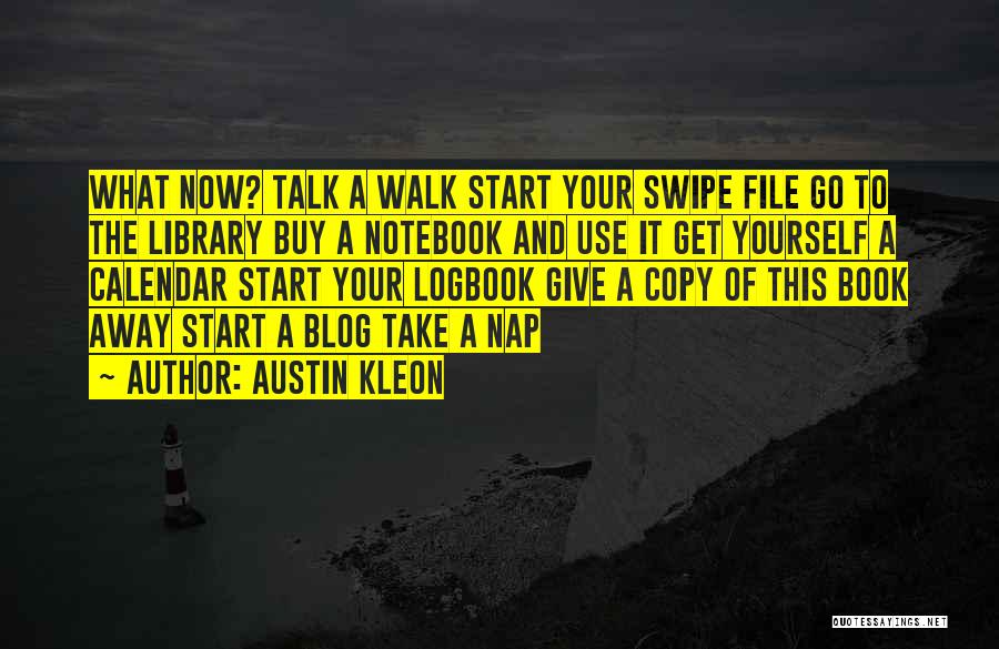 Away Quotes By Austin Kleon