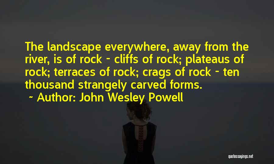 Away Quotes By John Wesley Powell