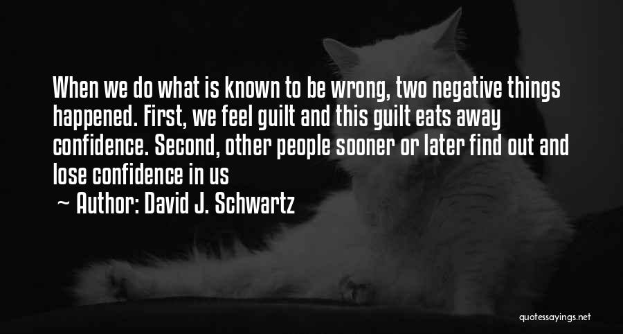 Away We Happened Quotes By David J. Schwartz