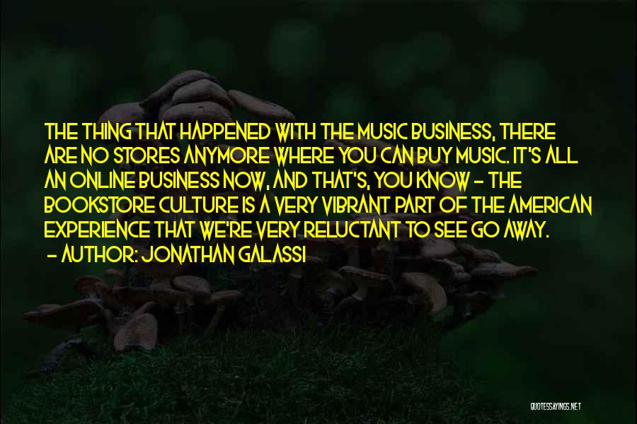 Away We Happened Quotes By Jonathan Galassi