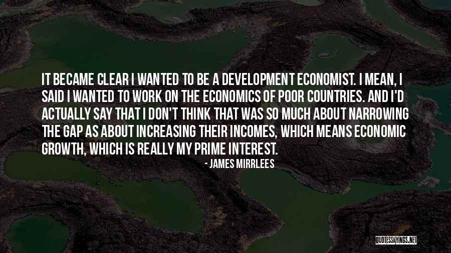 Awayes Quotes By James Mirrlees Awayes Quotes By James Mirrlees