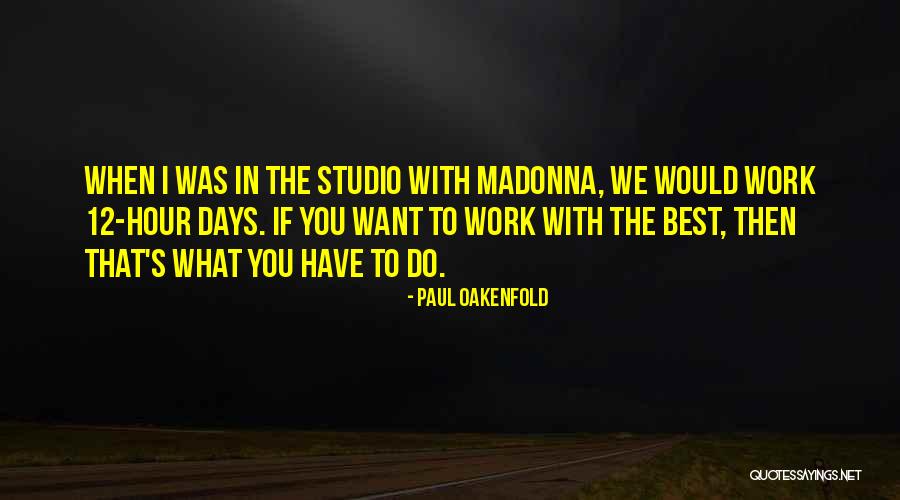 Awendaw Quotes By Paul Oakenfold Awendaw Quotes By Paul Oakenfold