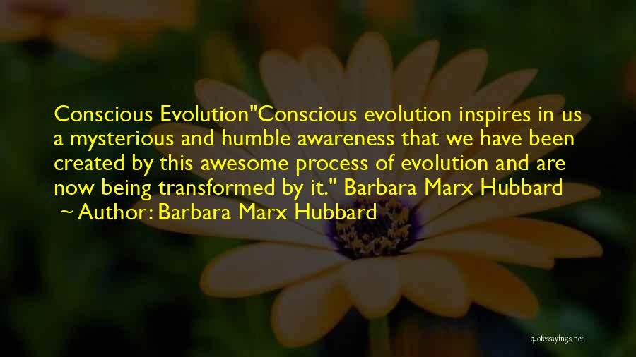 Awesome Being Quotes By Barbara Marx Hubbard