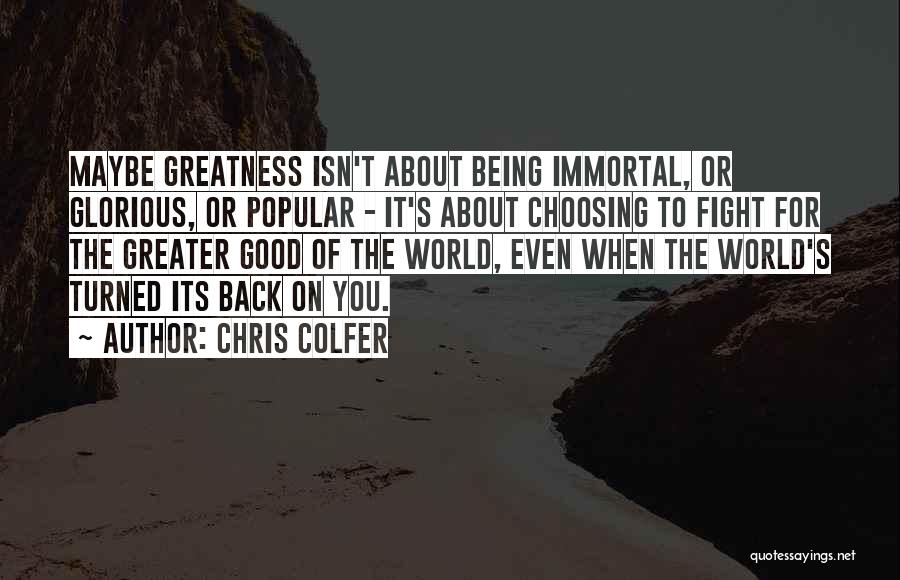 Awesome Being Quotes By Chris Colfer