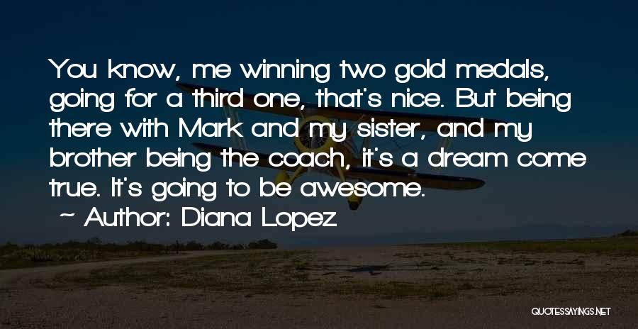 Awesome Being Quotes By Diana Lopez