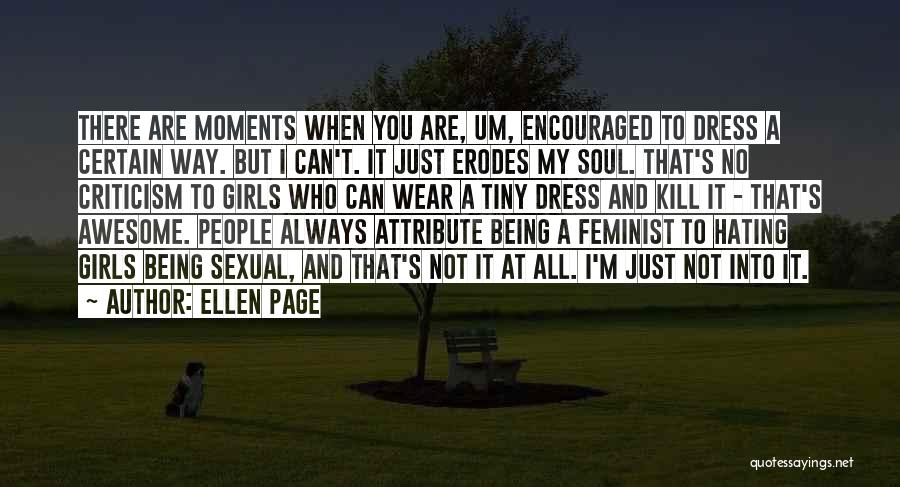 Awesome Being Quotes By Ellen Page