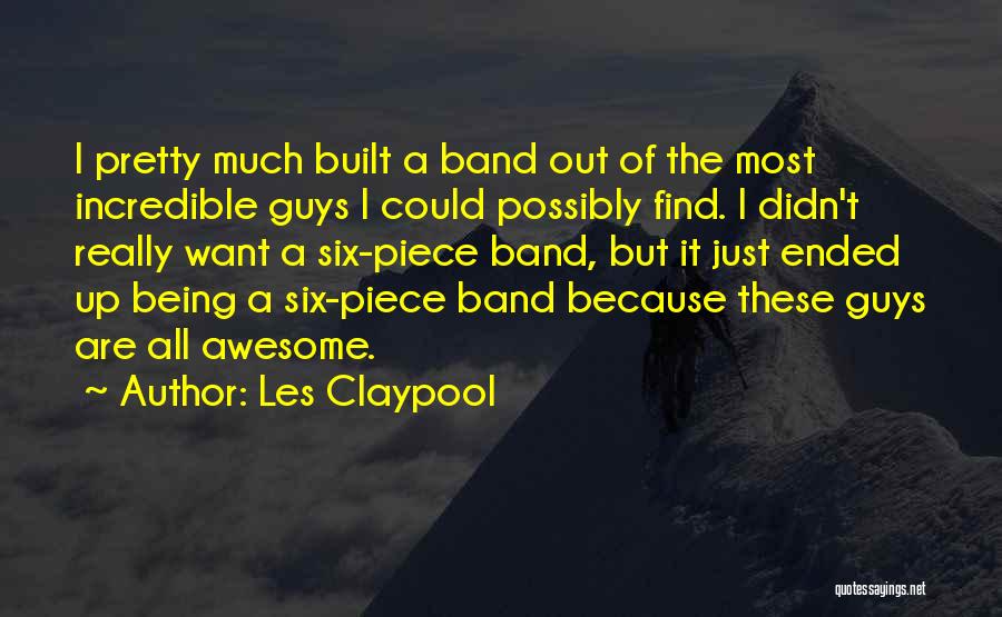 Awesome Being Quotes By Les Claypool