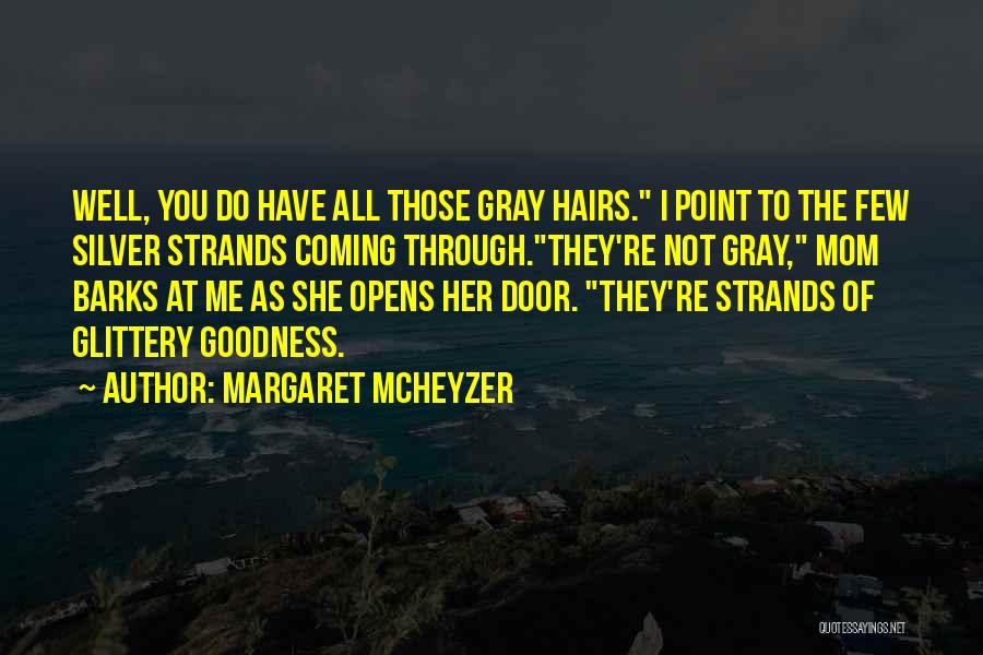 Awesome Being Quotes By Margaret McHeyzer