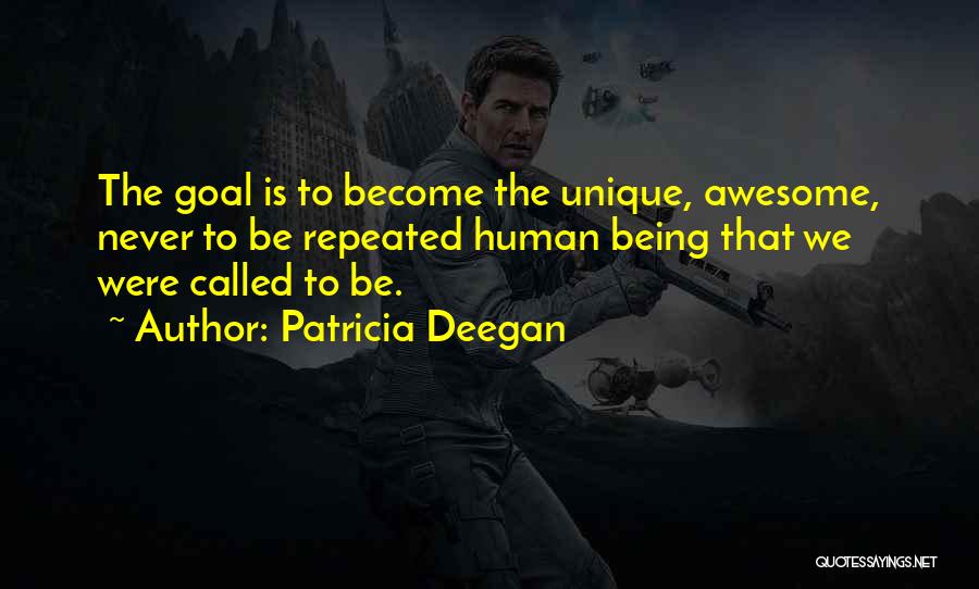 Awesome Being Quotes By Patricia Deegan