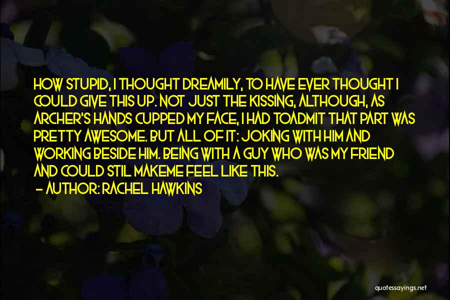 Awesome Being Quotes By Rachel Hawkins